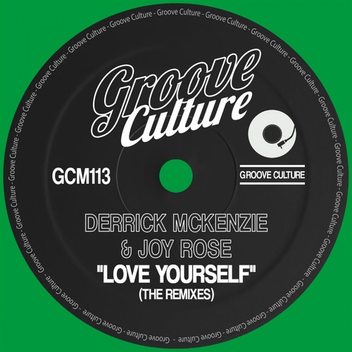 Derrick McKenzie, Joy Rose - Love Yourself (The Remixes) [GCM113]